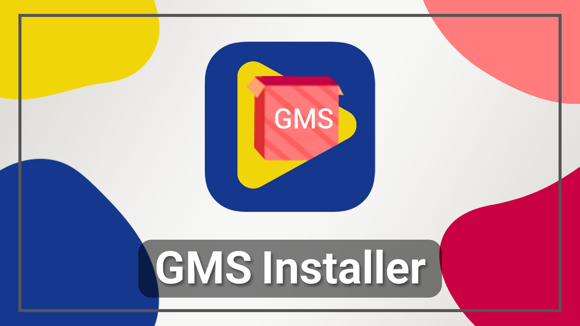 برنامه GMS installer برای گوشی های هواوی