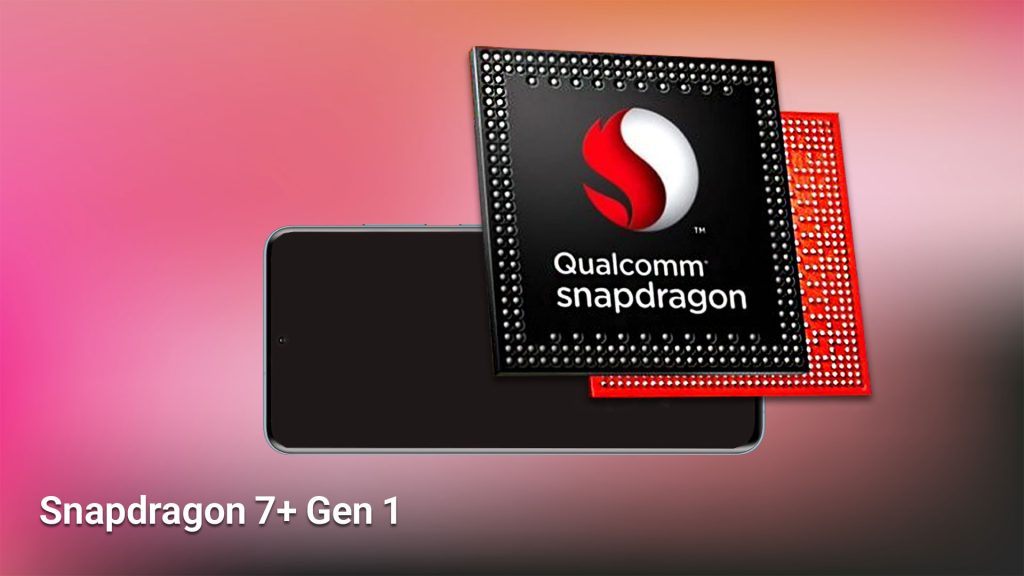 Snapdragon 7+ Gen 1