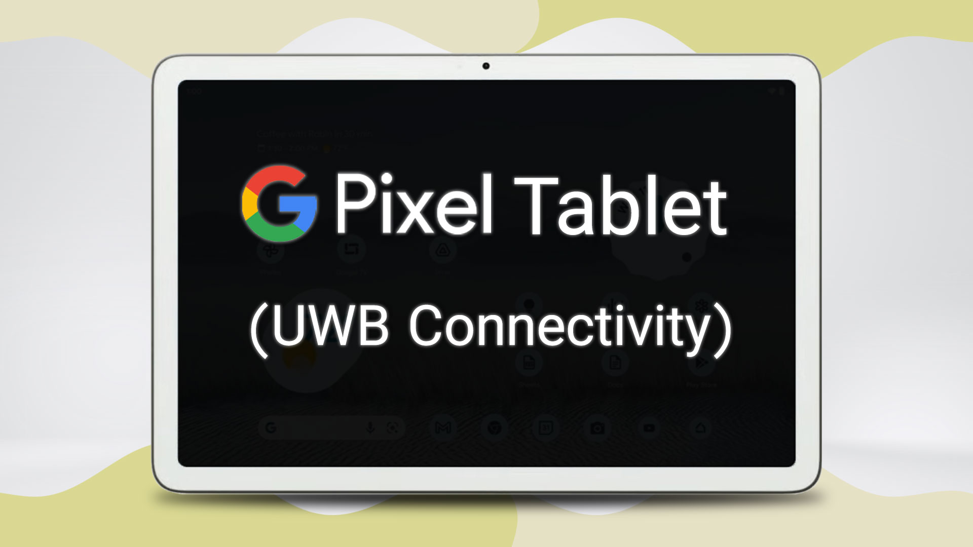 تبلت گوگل پیکسل با اتصال UWB 