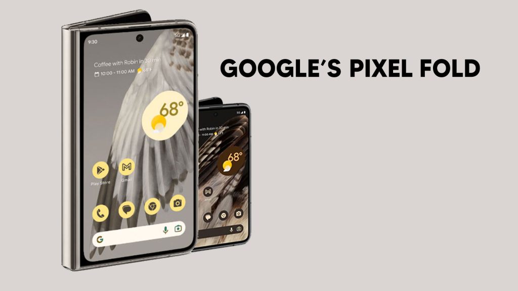 GOOGLE’S PIXEL FOLD