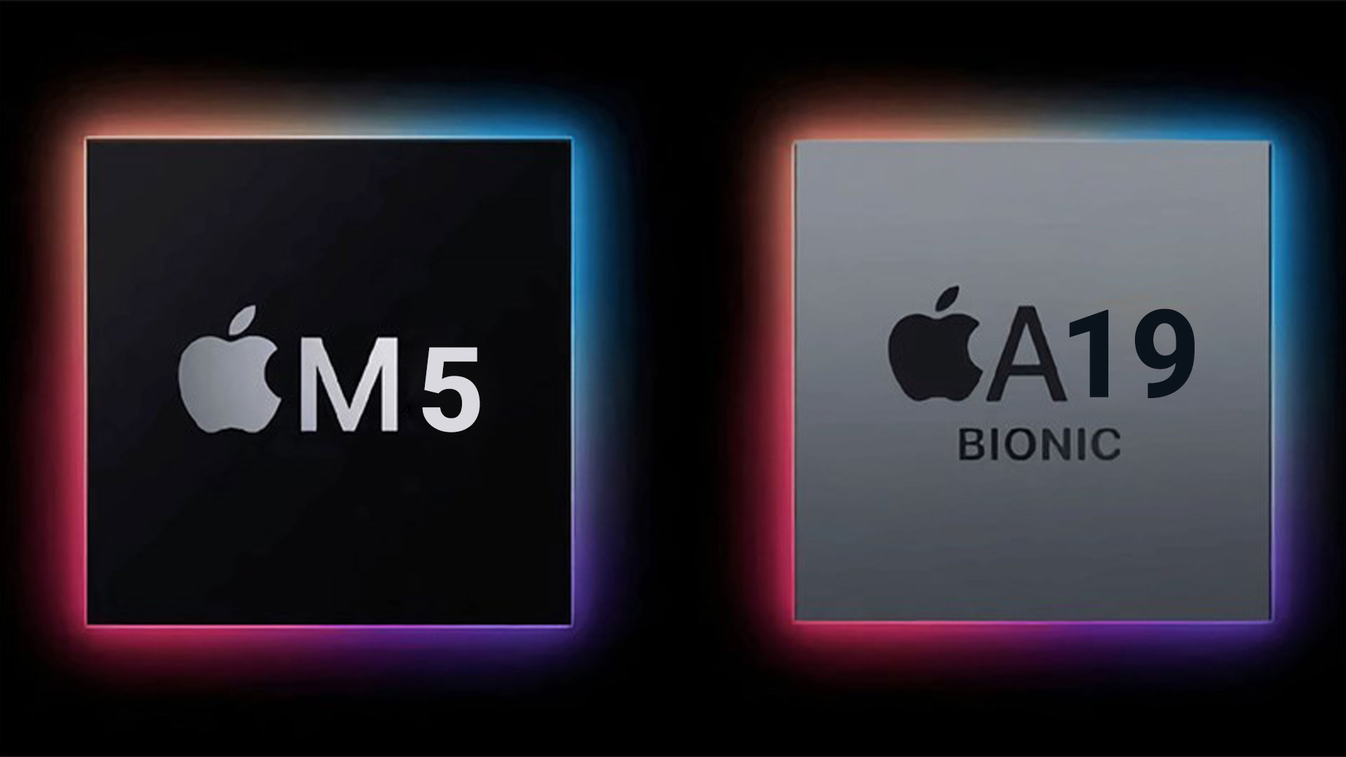  A19 Bionic and M5 Chips