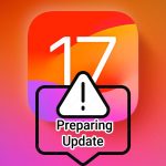 چگونه ارور «Preparing Update» را برای iOS 17 برطرف کنیم