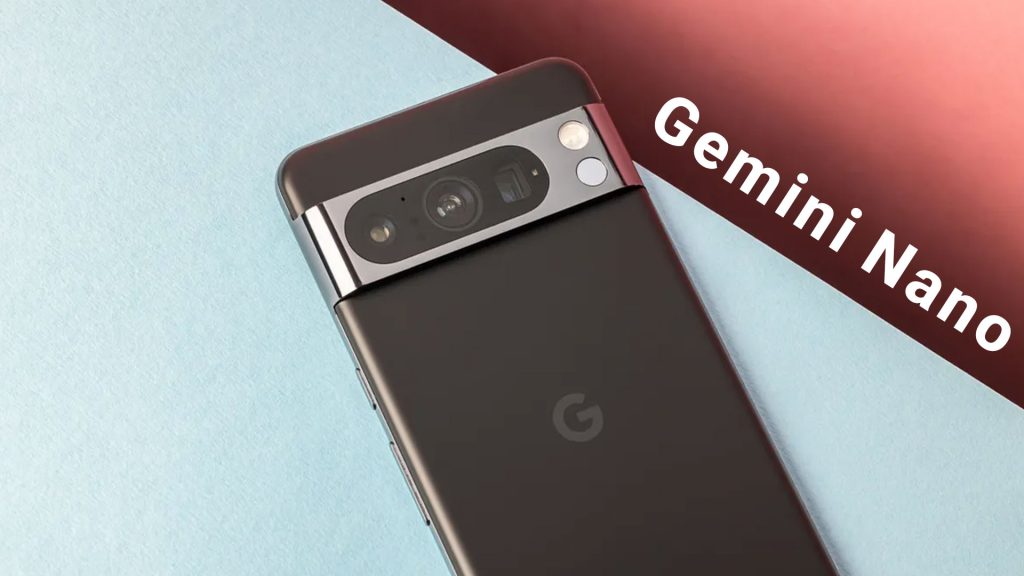 پیکسل ۸ پرو Gemini Nano را دریافت کرد