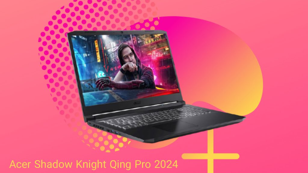 لپ‌تاپ-گیمینگ-اقتصادی-Acer-Shadow-Knight-Qing-Pro-2024-معرفی-شد