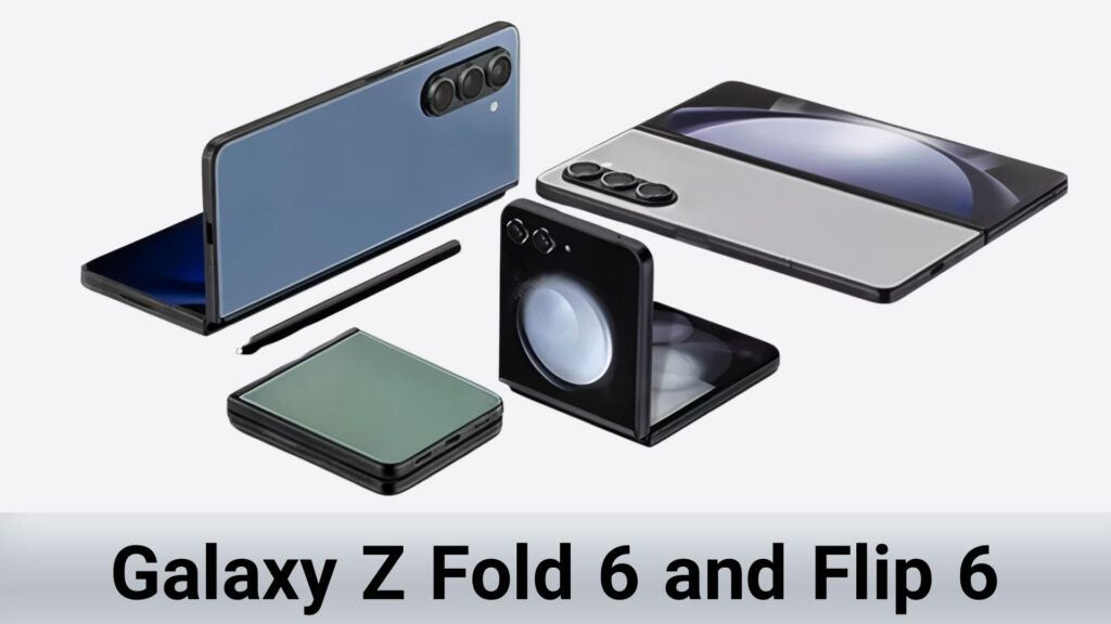 Galaxy Z Fold 6 and Flip 6