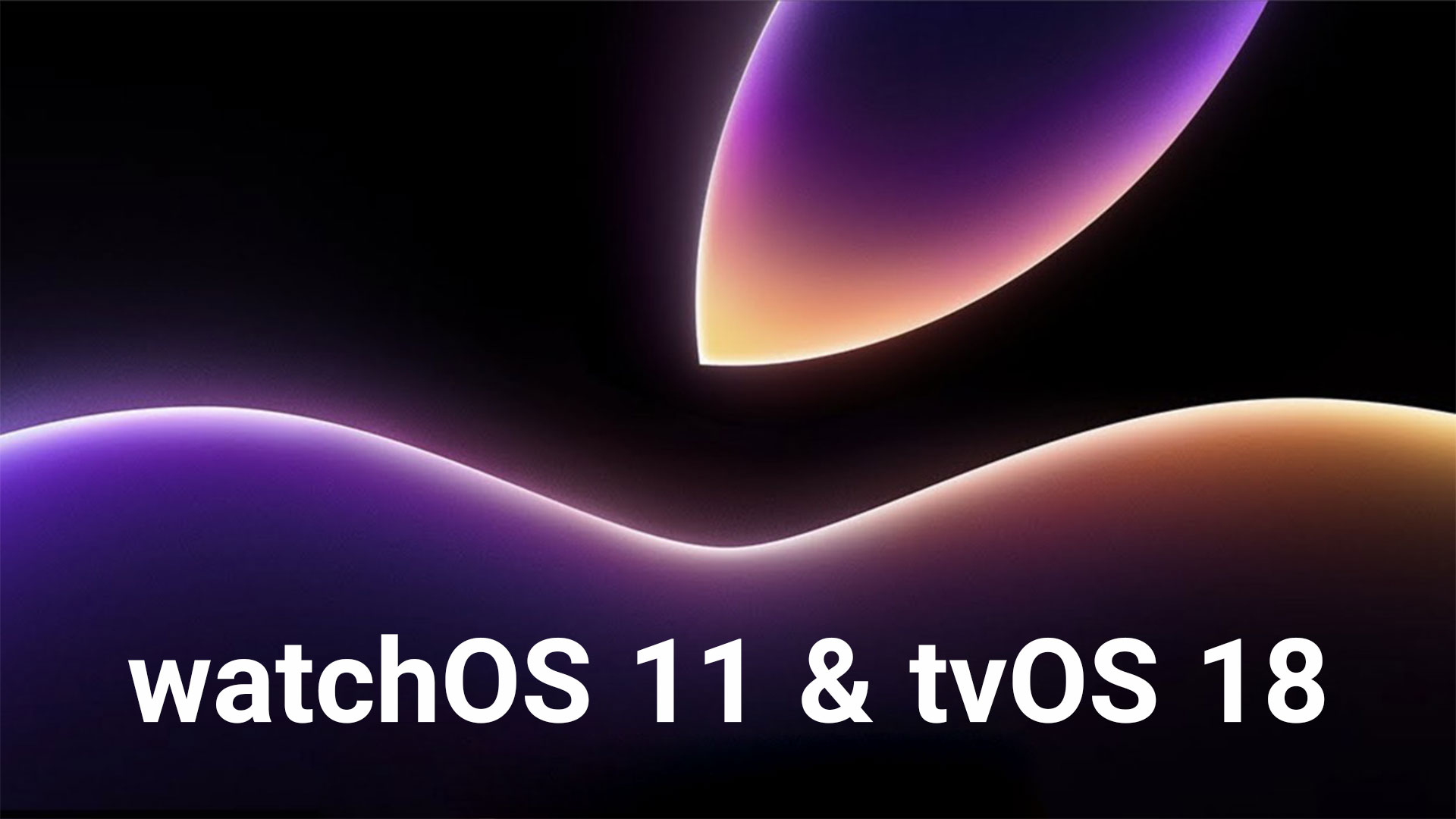 watchOS 11 & tvOS 18