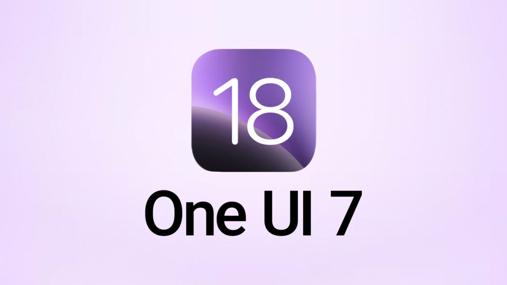 One UI 7 الهام‌گرفته از iOS 18