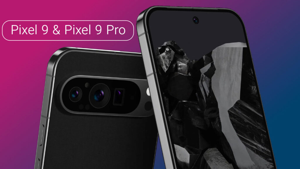 Pixel 9 And Pixel 9 Pro