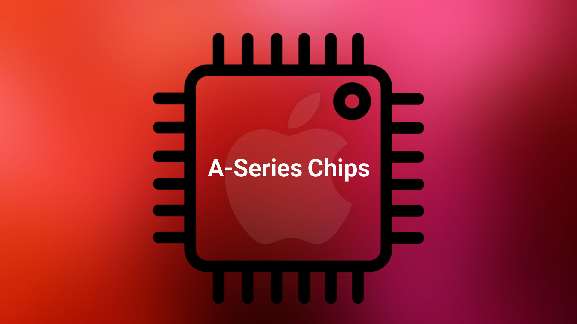 A-Series Chips