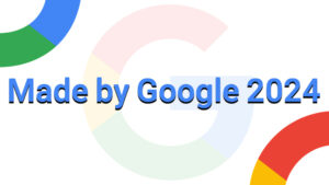 هرآنچه از رویداد Made by Google 2024 انتظار داریم