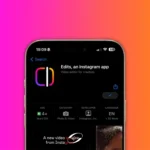 اینستاگرام عرضه اپلیکیشن Edits را به تعویق انداخت